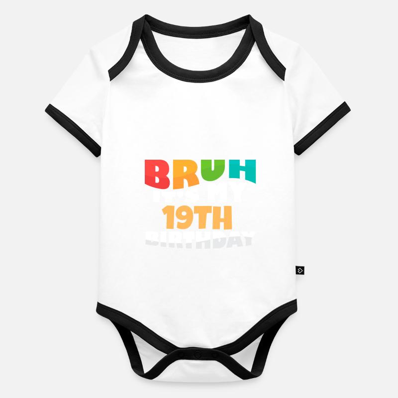 Bruh C’est mon 19e anniversaire dix-neuvième anniversaire Body Bébé bio contrasté manches courtes