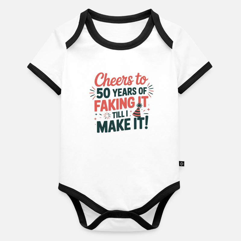50 Fake It Until I Make It Birthday Baby Bio-Kurzarm-Kontrastbody