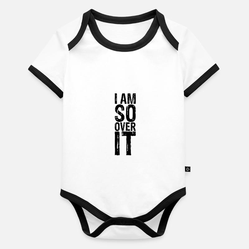 I Am So Over It 8 Organic Baby Contrasting Bodysuit