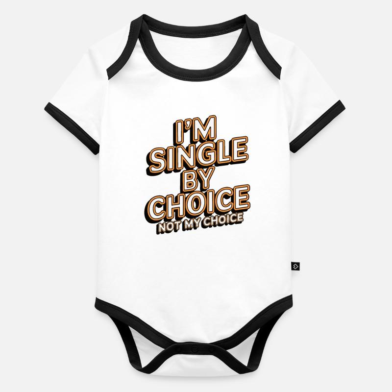 Single by choice not my choice Organic Baby Contrasting Bodysuit