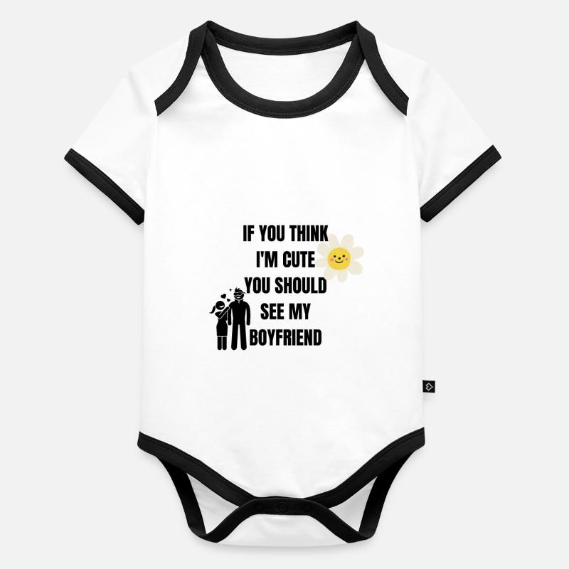 Vous pensez que je suis mignonne ? Tu devrais voir mon petit ami Body Bébé bio contrasté manches courtes