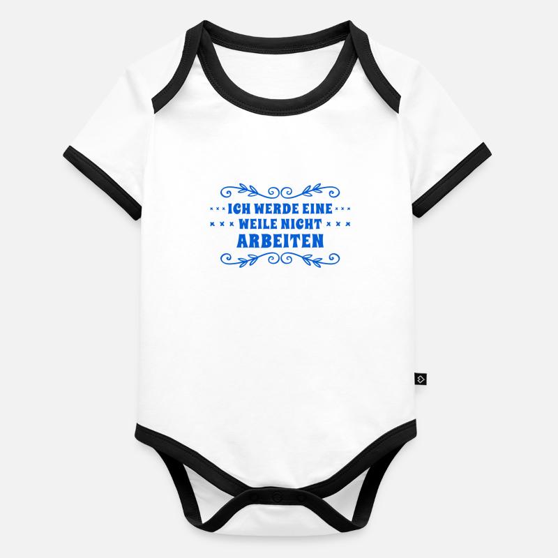 ich will nicht arbeiten Baby Bio-Kurzarm-Kontrastbody