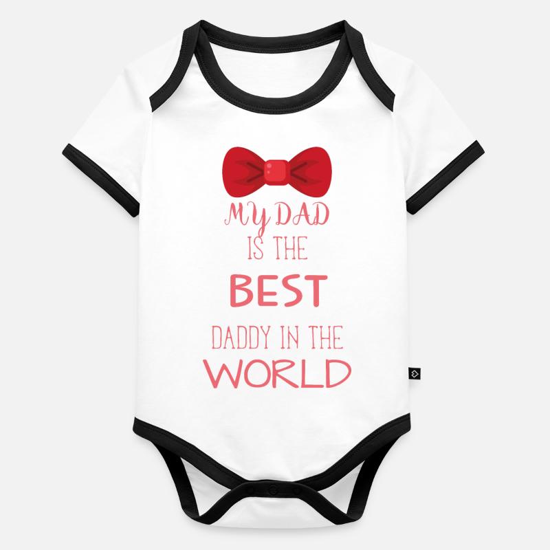 My Dad Is The Best DADDY In The World Body Bébé bio contrasté manches courtes