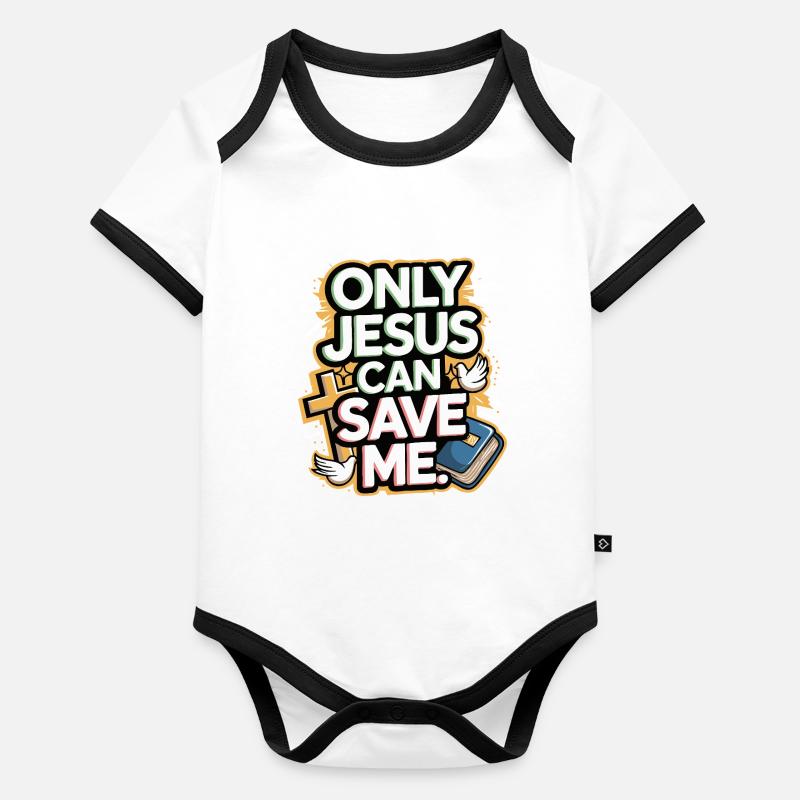 Only Jesus can save me Christian design Organic Baby Contrasting Bodysuit