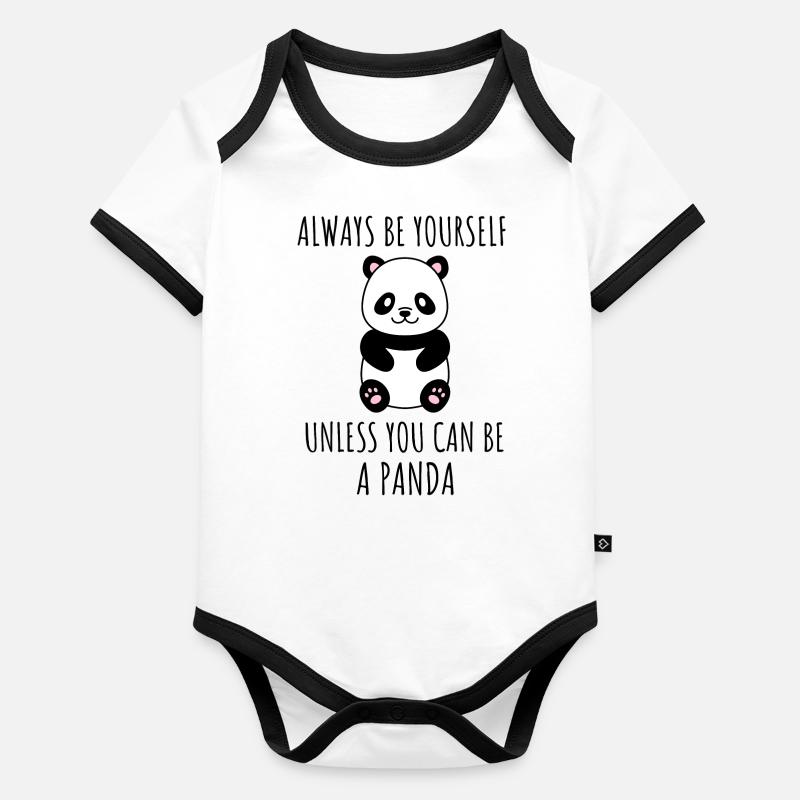Always be yourself unless you can be a Panda ! Body Bébé bio contrasté manches courtes