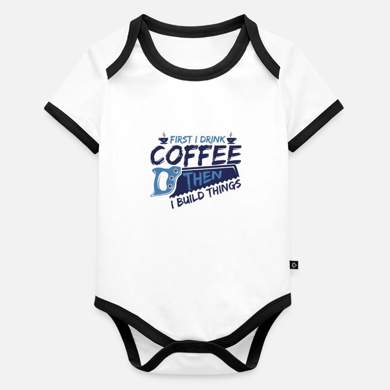 Cadeaux de menuisier d’abord boire du café puis construire Body Bébé bio contrasté manches courtes