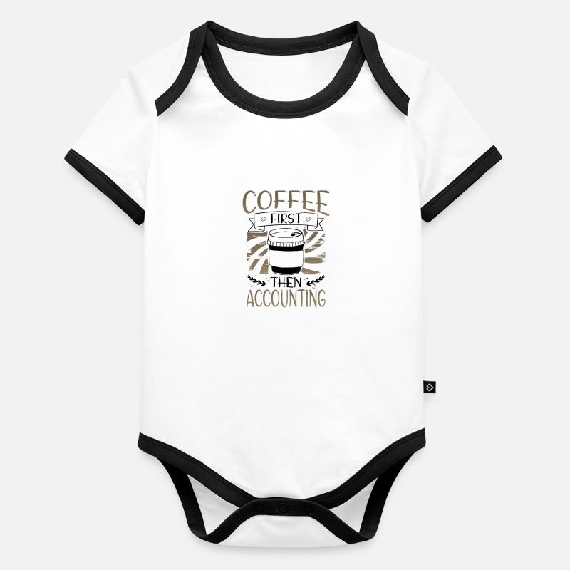 Buchhalter Geschenke Kaffee zuerst dann Buchhaltung Baby Bio-Kurzarm-Kontrastbody