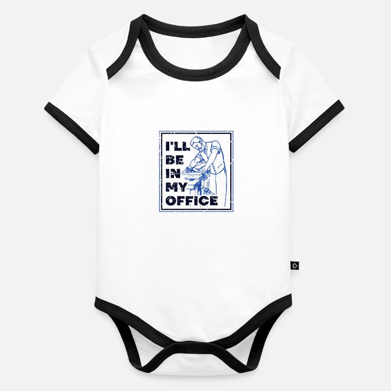 Cadeau de menuisier Je serai dans mon bureau Charpentier Body Bébé bio contrasté manches courtes
