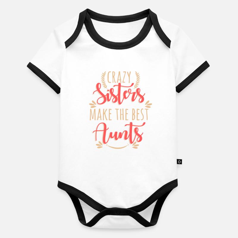Crazy Sisters Make The Best Aunts Organic Baby Contrasting Bodysuit