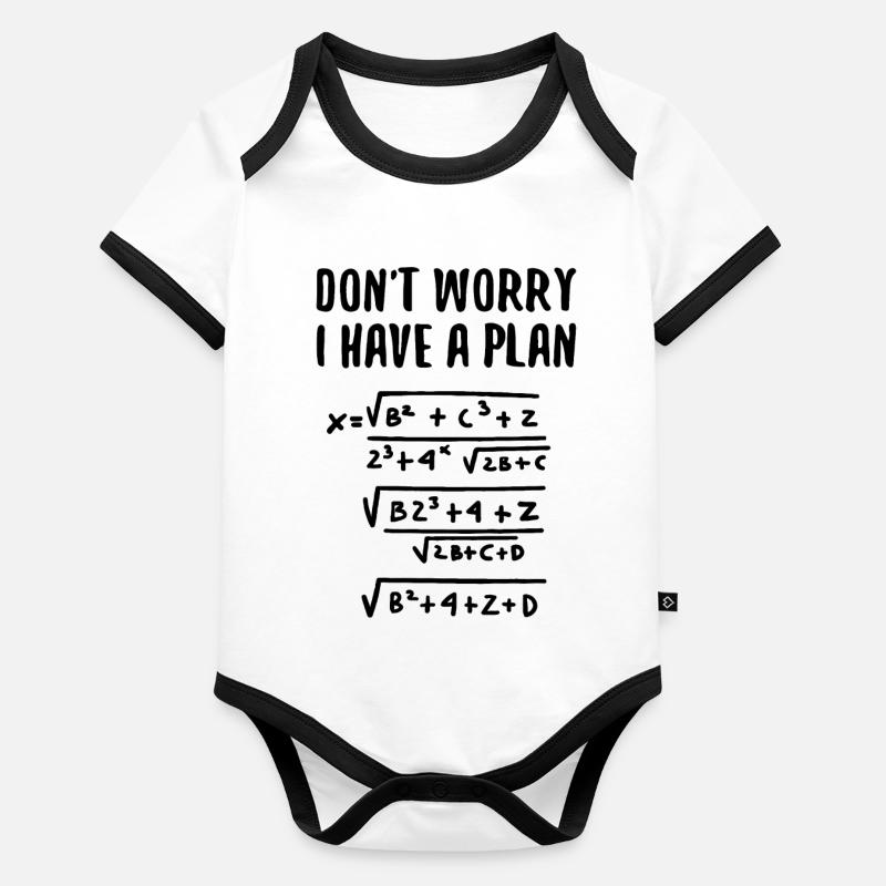 Ne vous inquiétez pas, j'ai un plan Math Humour Body Bébé bio contrasté manches courtes