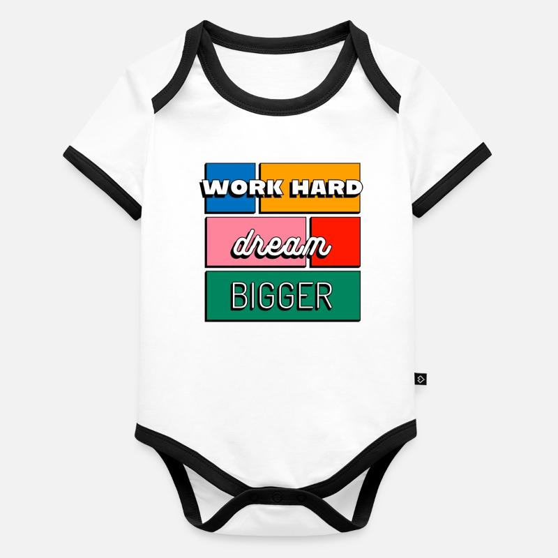 Work Hard Dream Bigger Motivation et Ambition Body Bébé bio contrasté manches courtes