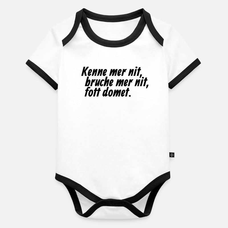 Kenne mer nit, bruche mer nit, fott domet - Kölsch Baby Bio-Kurzarm-Kontrastbody