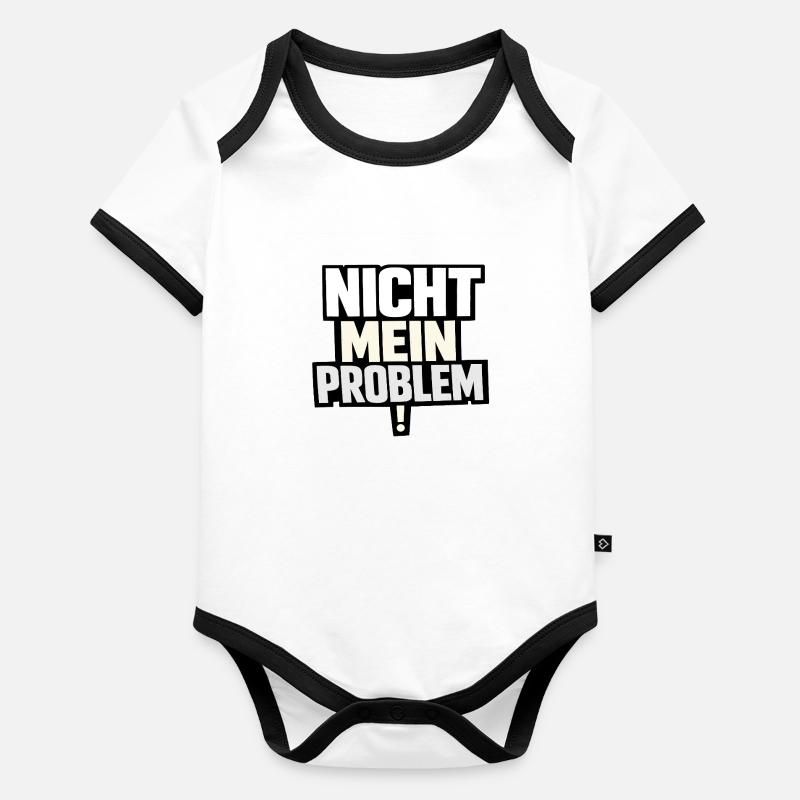 Not My Problem – Provocative Saying Organic Baby Contrasting Bodysuit