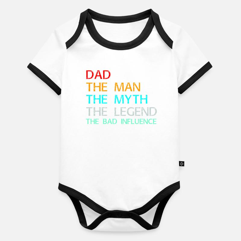 Dad The Man The Myth The Legend The Bad Influence Organic Baby Contrasting Bodysuit