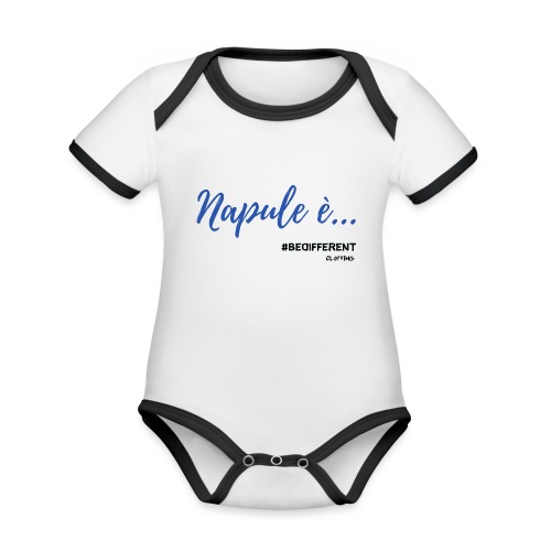 Napule è... by #BeDifferent Clothing - Body da neonato a manica corta, ecologico e in contrasto cromatico