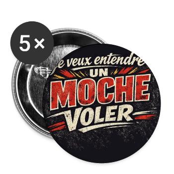 Je veux entendre UN MOCHE VOLER - Lot de 5 moyens badges (32 mm) - blanc - Devant