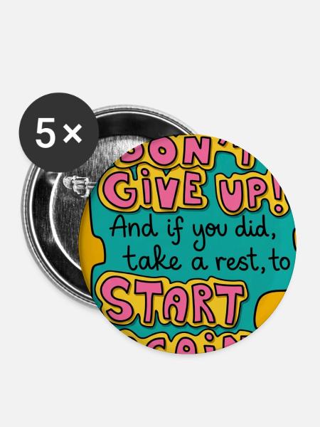 Don't give up! - Buttons mittel 32 mm (5er Pack) - Weiß