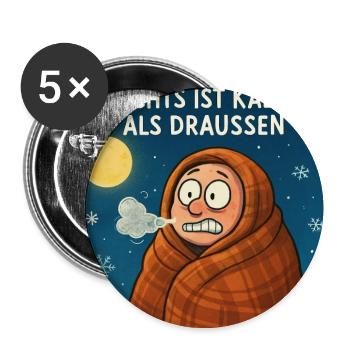 Nachts ist kälter als draußen  - Buttons mittel 32 mm (5er Pack) - Weiß - Vorne