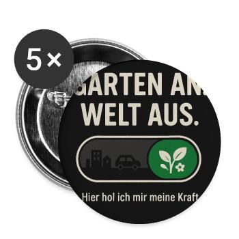 Garten an. Welt aus. Kraft der Natur - Buttons mittel 32 mm (5er Pack) - Weiß - Vorne