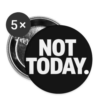 Heute nicht. T-Shirt – Zitat mit minimalem Stress - Buttons mittel 32 mm (5er Pack) - Weiß - Vorne