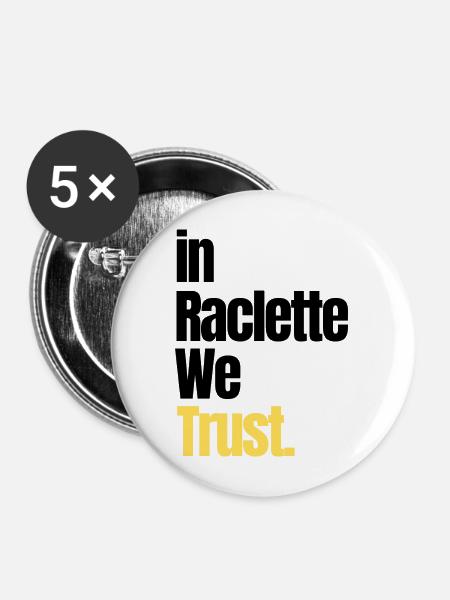 in Raclette vertrauen wir - Buttons mittel 32 mm (5er Pack) - Weiß