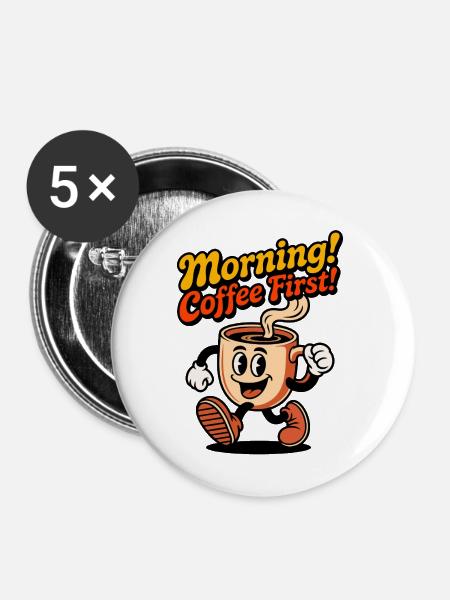 Morgenkaffee Erst! - Buttons mittel 32 mm (5er Pack) - Weiß