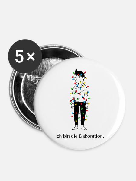 Ich bin die Dekoration. - Buttons mittel 32 mm (5er Pack) - Weiß