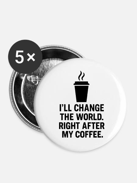Motivierender Coffee Spruch - Buttons mittel 32 mm (5er Pack) - Weiß