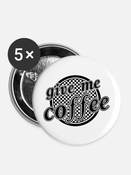 give me coffee - Buttons mittel 32 mm (5er Pack) - Weiß