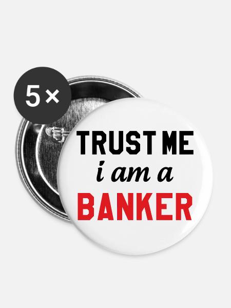 Glaub mir, ich bin Banker - Buttons mittel 32 mm (5er Pack) - Weiß