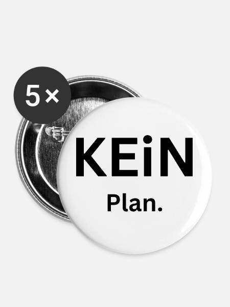 Kein Plan. - Buttons mittel 32 mm (5er Pack) - Weiß