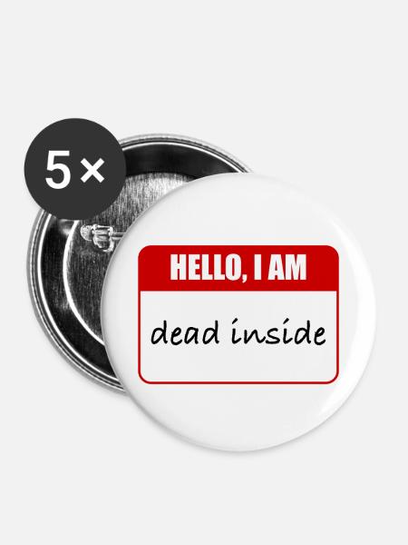 Ich bin innerlich tot. - Buttons mittel 32 mm (5er Pack) - Weiß