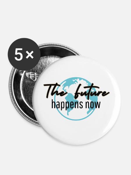 Die Zukunft geschieht jetzt - Buttons mittel 32 mm (5er Pack) - Weiß