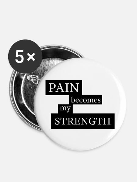 Pain Becomes My Strength - Buttons mittel 32 mm (5er Pack) - Weiß