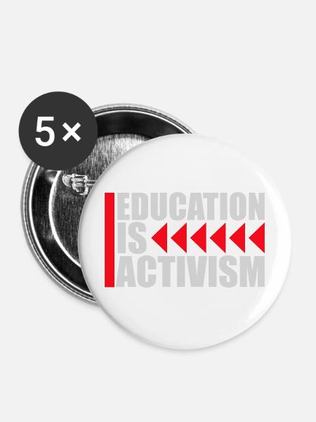 Education Is Activism Bildung Aktivismus Statement - Buttons mittel 32 mm (5er Pack) - Weiß