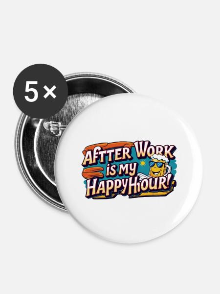 Feierabend ist meine Happy Hour - Buttons mittel 32 mm (5er Pack) - Weiß