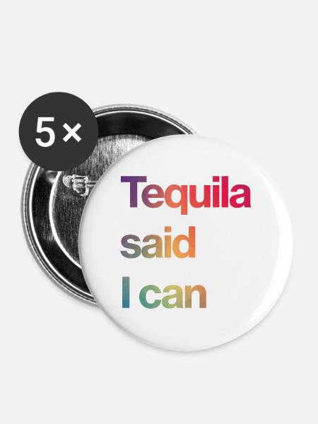 Tequila sagte ich kann - Buttons mittel 32 mm (5er Pack) - Weiß