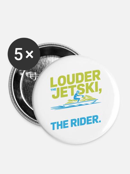 Je lauter der Jetski-Fahrer - Buttons mittel 32 mm (5er Pack) - Weiß