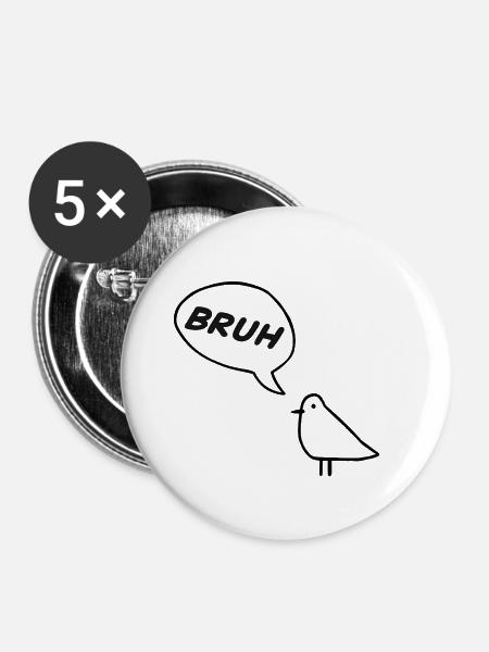 Ein frecher Vogel, der BRUH! - Buttons mittel 32 mm (5er Pack) - Weiß