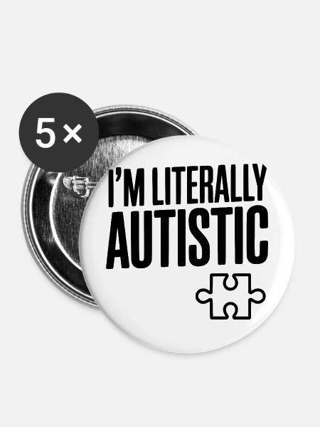 Ich bin buchstäblich autistisch - Buttons mittel 32 mm (5er Pack) - Weiß