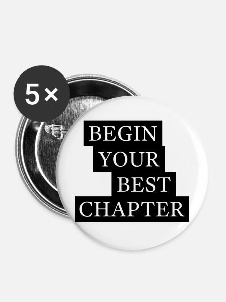 Begin Your Best Chapter Motivation - Buttons mittel 32 mm (5er Pack) - Weiß
