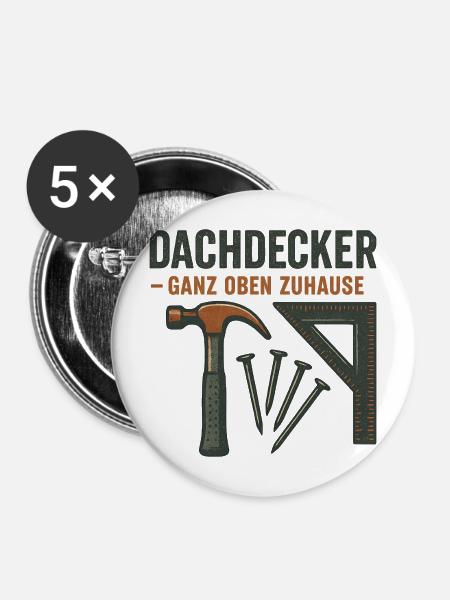Dachdecker Ganz Oben Zuhause - Buttons mittel 32 mm (5er Pack) - Weiß