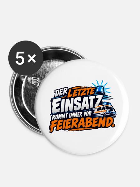 Letzter Einsatz Feierabend - Buttons mittel 32 mm (5er Pack) - Weiß