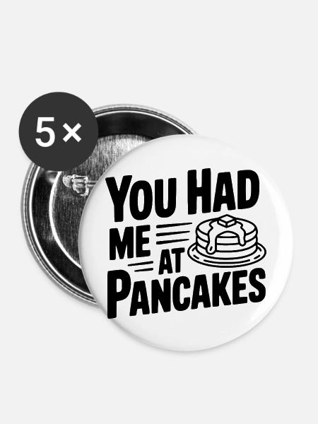 Du hattest mich bei Pfannkuchen - Buttons mittel 32 mm (5er Pack) - Weiß