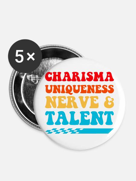 Charisma, Einzigartigkeit, Nerven, Talent, - Buttons mittel 32 mm (5er Pack) - Weiß