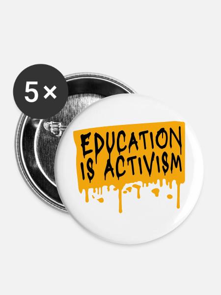 Education Is Activism Bildung Aktivismus Statement - Buttons mittel 32 mm (5er Pack) - Weiß