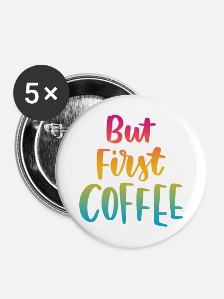 Aber erster Kaffee - Buttons mittel 32 mm (5er Pack) - Weiß