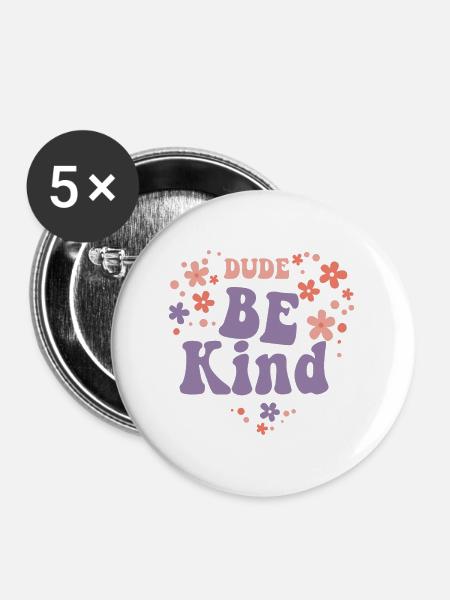 Dude Be Kind No Bullying - Buttons mittel 32 mm (5er Pack) - Weiß