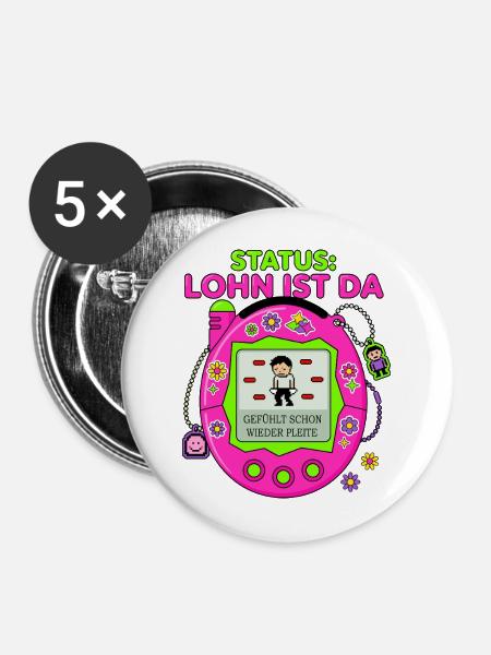 Status Lohn Ist Da - Buttons mittel 32 mm (5er Pack) - Weiß