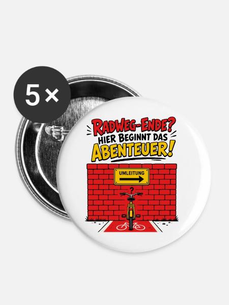Radweg Ende Hier. Abenteuer Beginnt . - Buttons mittel 32 mm (5er Pack) - Weiß